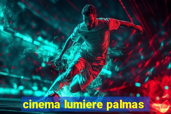 cinema lumiere palmas